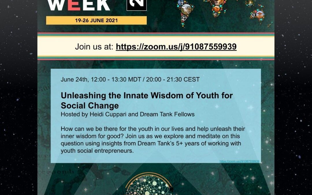 World Unity Week 2021 (Dream Tank’s Session) – “Unleashing the Innate Wisdom of Youth for Social Change”